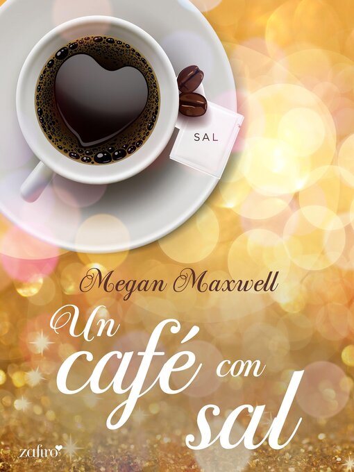 Title details for Un café con sal by Megan Maxwell - Available